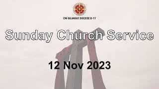 Sunday Church Service  12 Nov 2023  CNI Gujarat Diocese D17 [upl. by Otrebogir]