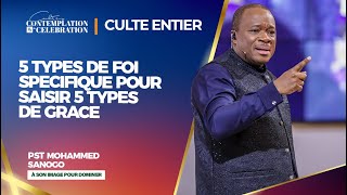 5 TYPES DE FOI SPECIFIQUES POUR SAISIR 5 TYPES DE GRACE  Culte entier  Pasteur Mohammed SANOGO [upl. by Reginnej]