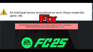 Fix EA FC 25 Error EA AntiCheat Encountered An Error Please Restart 2548 [upl. by Obrien621]