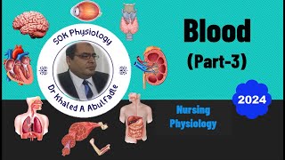 Blood Physiology Part3 Nursing 102024 by Dr Khaled A Abulfadle [upl. by Maller726]