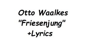 Otto Waalkes Friesenjung  Lyrics [upl. by Nalyk]