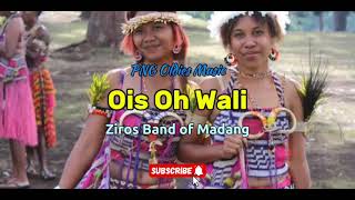 Ois Oh Wali  Ziros Band Madang Local Hits PNG Music [upl. by Stevana]