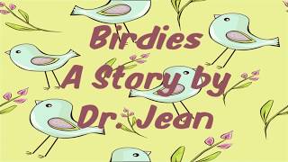 Birdies  A Dr Jean Story for You [upl. by Annetta]