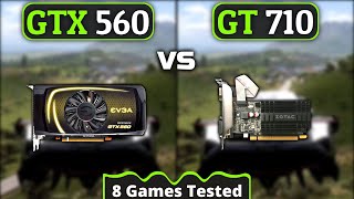 GTX 560 vs GT 710  8 Games Tested [upl. by Idette247]