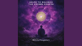 963 Hz Frequency Helps to Balance the Crown Chakra [upl. by Doraj]