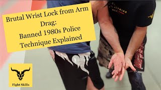 Brutal Wrist Lock from Arm Drag Banned 1980s Police Technique Explained 2024 martialarts [upl. by Jo Ann434]