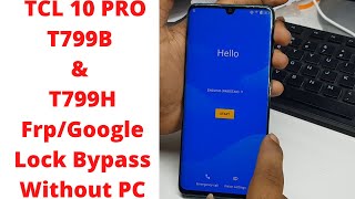 TCL 10 PRO T799B amp T799H FrpGoogle Lock Bypass Without PC  tcl t799b frp bypass  tcl t799h frp [upl. by Nehttam993]