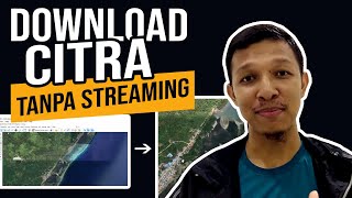 Cara download citra satelit resolusi tinggi di SAS Planet Terbaru  Mudah dan tanpa streaming manual [upl. by Madea]