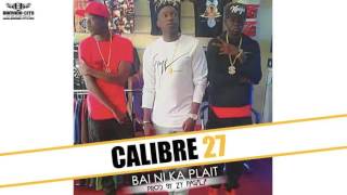 CALIBRE 27  BAI NI KA PLAIT [upl. by Sakram]