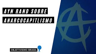 Ayn Rand refuta o Anarcocapitalismo  Caio Amaral [upl. by Laet74]