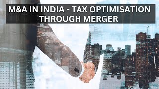 Merger and acquisitions in India – Tax Optimization through Merger  919667714335 [upl. by Dareen]