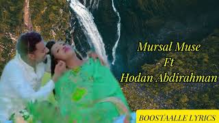 mursal muse ft hodan abdirahman ho furaha wadnaheyga BOOSTAALLE LYRICS [upl. by Jerold840]