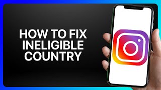 How To Fix Ineligible Country On Instagram Tutorial [upl. by Yror298]