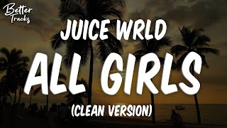 Juice WRLD  All Girls Are The Same Clean 🔥 All Girls Are The Same Clean [upl. by Sandie]