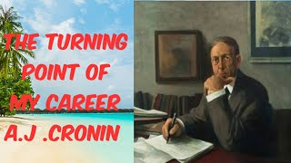 The turning point of my career  AJ Cronin  summary in English essay [upl. by Cottrell]