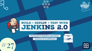 Part 27  Jenkins Declarative Pipeline Syntax  Archive and Conditional steps [upl. by Willyt576]