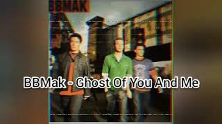 BBMak  Ghost Of You And Me Audio [upl. by Eelanaj542]