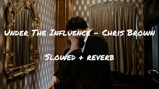 Chris Brown  Under The Influence slowed  reverb [upl. by Adnik]