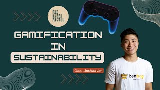 EP 62 Gamification in Sustainability with Joshua Lim [upl. by Araminta434]