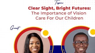 Clear Sight Bright Futures The Importance Of Vision Care For Our Children [upl. by Lliw]