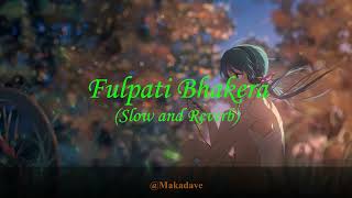 Fulpati Bhakera Manakamana SLOW amp REVERB [upl. by Aihtnys101]