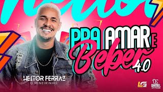 HEITOR FERRAZ  REPERTÓRIO ATUALIZADO PRA AMAR E BEBER 40 [upl. by Grous]