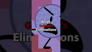 All of Golf Balls Eliminations bfb bfdi tpot bfdia bfdi11 [upl. by Anerys131]