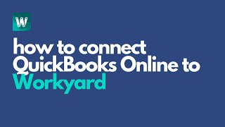 Connecting Workyard to QuickBooks Online [upl. by Darrin]