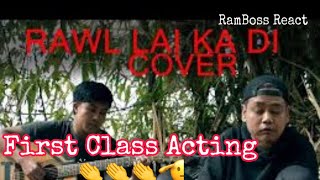 Rawl Lai Ka Di Lalmuana te Cover Acting CIAL Veeeee👏  RamBoss React [upl. by Neala]