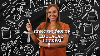 Concepções de educação de acordo com Luckesi [upl. by Aitat]