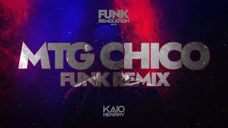 04  MTG CHICO👨🏻🎶FUNK REMIX  KAIO HENRRY ÁUDIO OFICIAL  LAB MUSIC [upl. by Tibold]