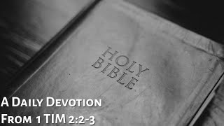 A Daily Devotional from 1 TIM 223 [upl. by Nybor181]