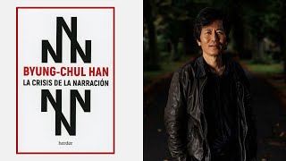 BYUNGCHUL HAN  La crisis de la narración [upl. by Onig]