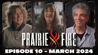 Prairie Fire  Episode 10  March 2024 [upl. by Newbold]