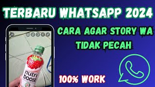 Cara Agar Status whatsapp tidak burampecah 2024 [upl. by Manley]