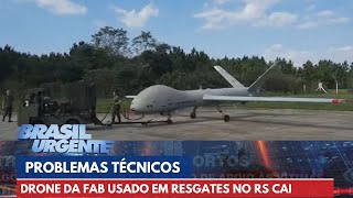 Drone da FAB usado em resgates no Rio Grande do Sul cai após problemas técnicos  Brasil Urgente [upl. by Brody971]