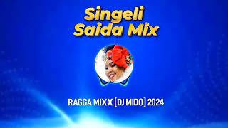 Ragga Mixx Dj Mido 2024  Singeli Saida Mix [upl. by Carlock]