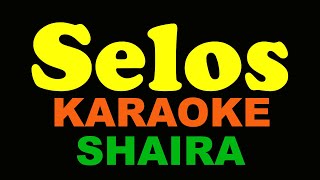 SELOS KARAOKE BY SHAIRA [upl. by Mareld]