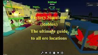 Factory Simulator Roblox  The ultimate guide to all ore locations [upl. by Elsie]