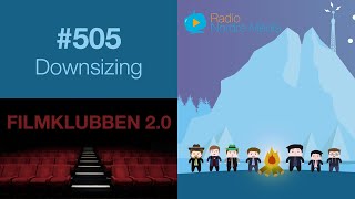 Radio Nordre Media  505  Filmklubben 20 Downsizing [upl. by Yahsram343]