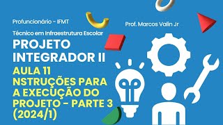 Aula 11  Resumo 2ª webconferência  Instruções para execução do Projeto Integrador 3 20241 [upl. by Ullund706]