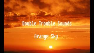 Double Trouble  DanceDubstep Fusion Orange Sky [upl. by Aeslek92]