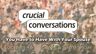 Crucial Conversations to Have With Your Spouse Col 46  Brent amp Serena Sinclair  Sept 29 2024 [upl. by Kcirrez656]