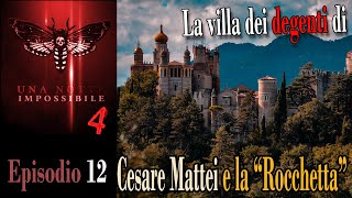 Ep12 St4  LA MISTERIOSA VILLA DEI DEGENTI di Cesare Mattei  Misteri e impressioni [upl. by Zulaledairam]