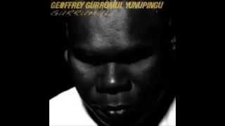 Gurrumul Geoffrey Gurrumul Yunupingu  Wukun [upl. by Bertine]