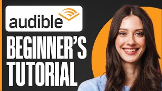 How To Use Audible For Beginners 2024 Audible Tutorial [upl. by Ydnirb]