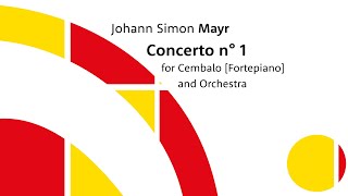 Johann Simon Mayr  Concerto n° 1 for cembalo fortepiano and orchestra in C major [upl. by Eitsud28]