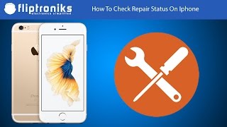 How To Check Repair Status On Iphone 6s6sPlus66Plus Fliptronikscom [upl. by Aitret]