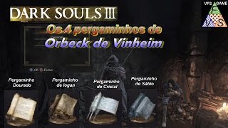 Dark Souls 3 Todos os pergaminhos de Orbeck de Vinheim All Sorcery Scroll [upl. by Shyamal]