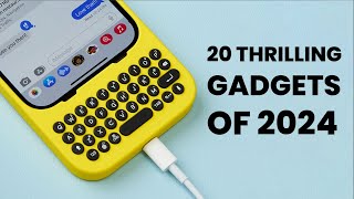 20 Thrilling Gadgets of 2024 [upl. by Kathryn317]